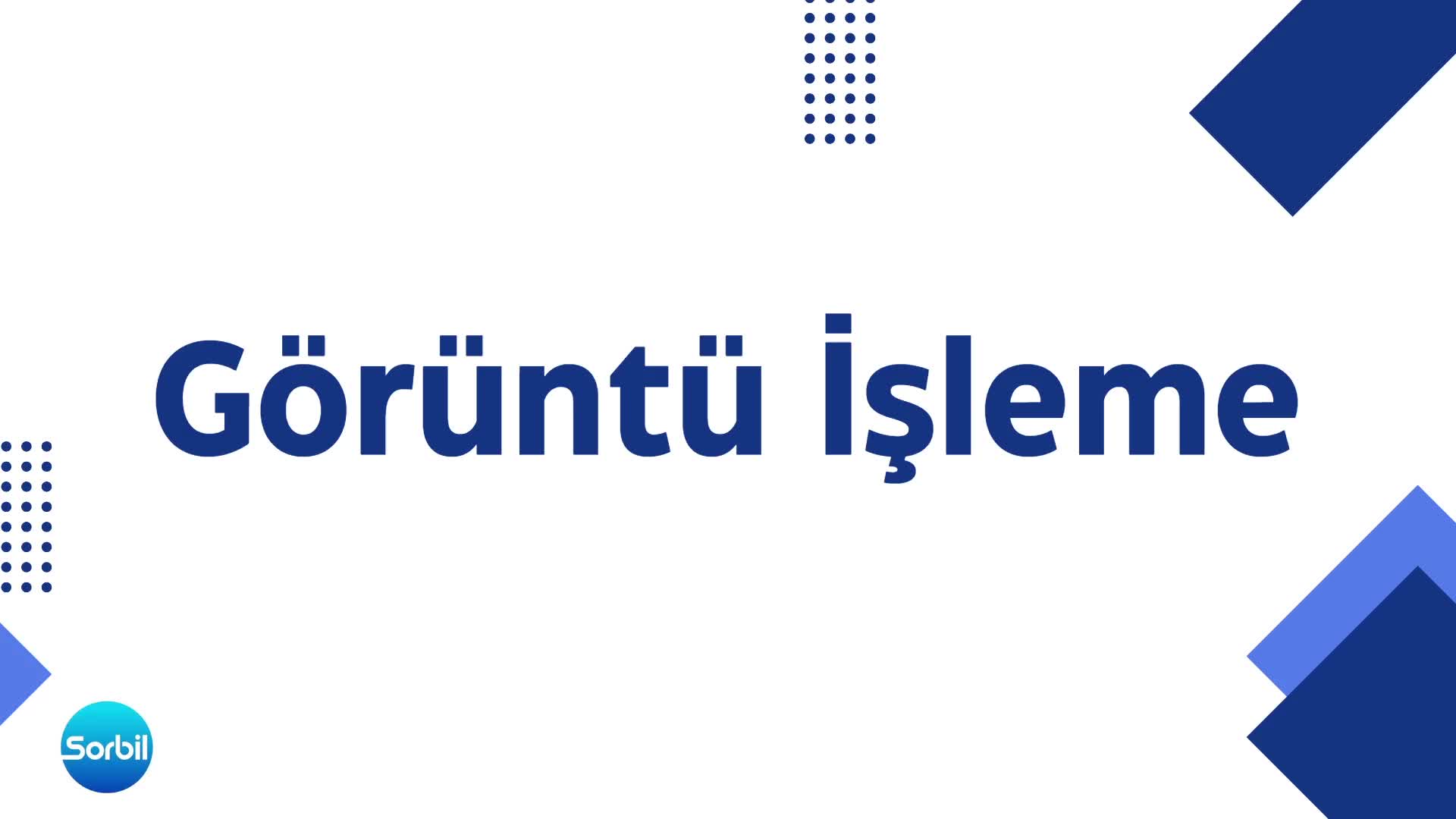 3- Görüntü İşleme