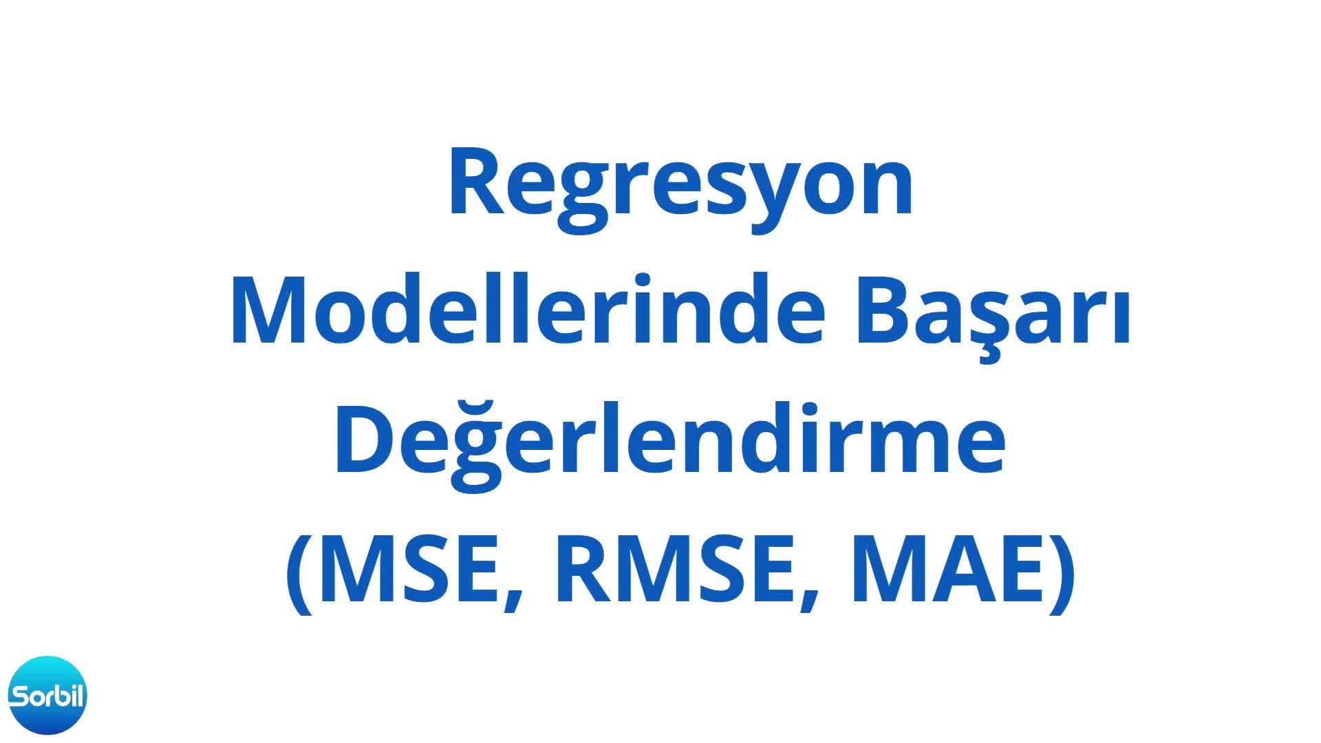 44- Hata Metrikleri - MSE RMSE  MAE 