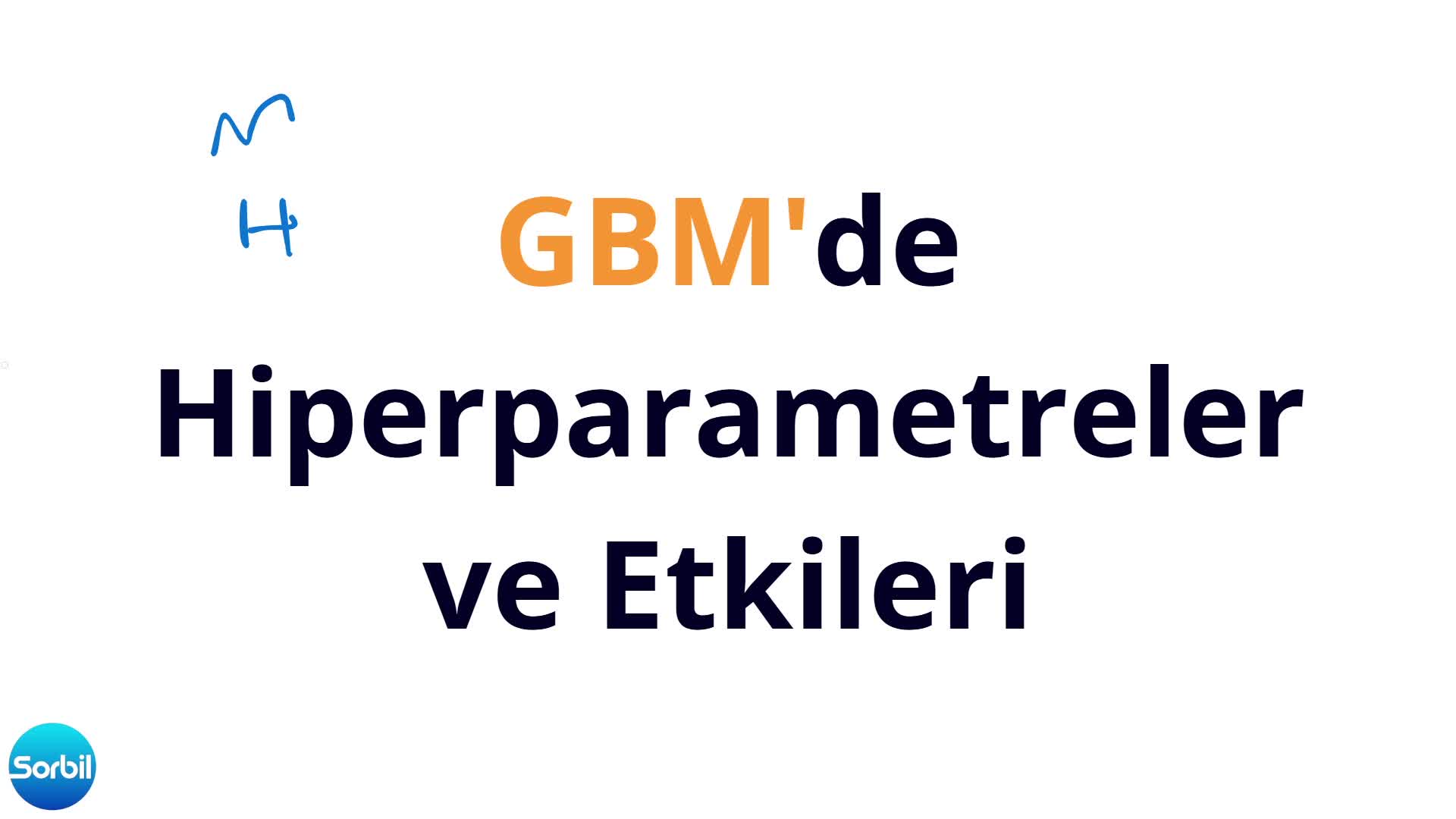64- GBM de Hiperparametreler ve Etkileri 