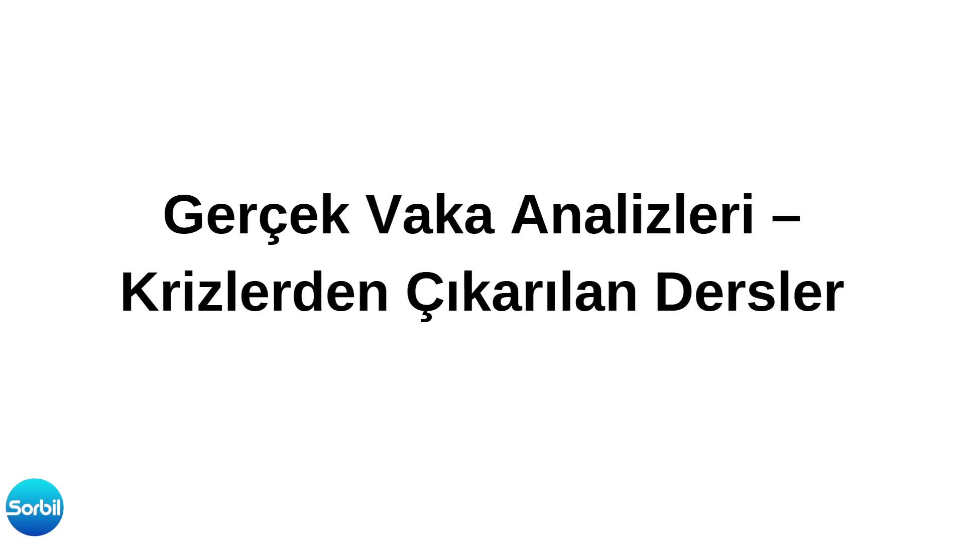 6- Gerçek Vaka Analizleri 