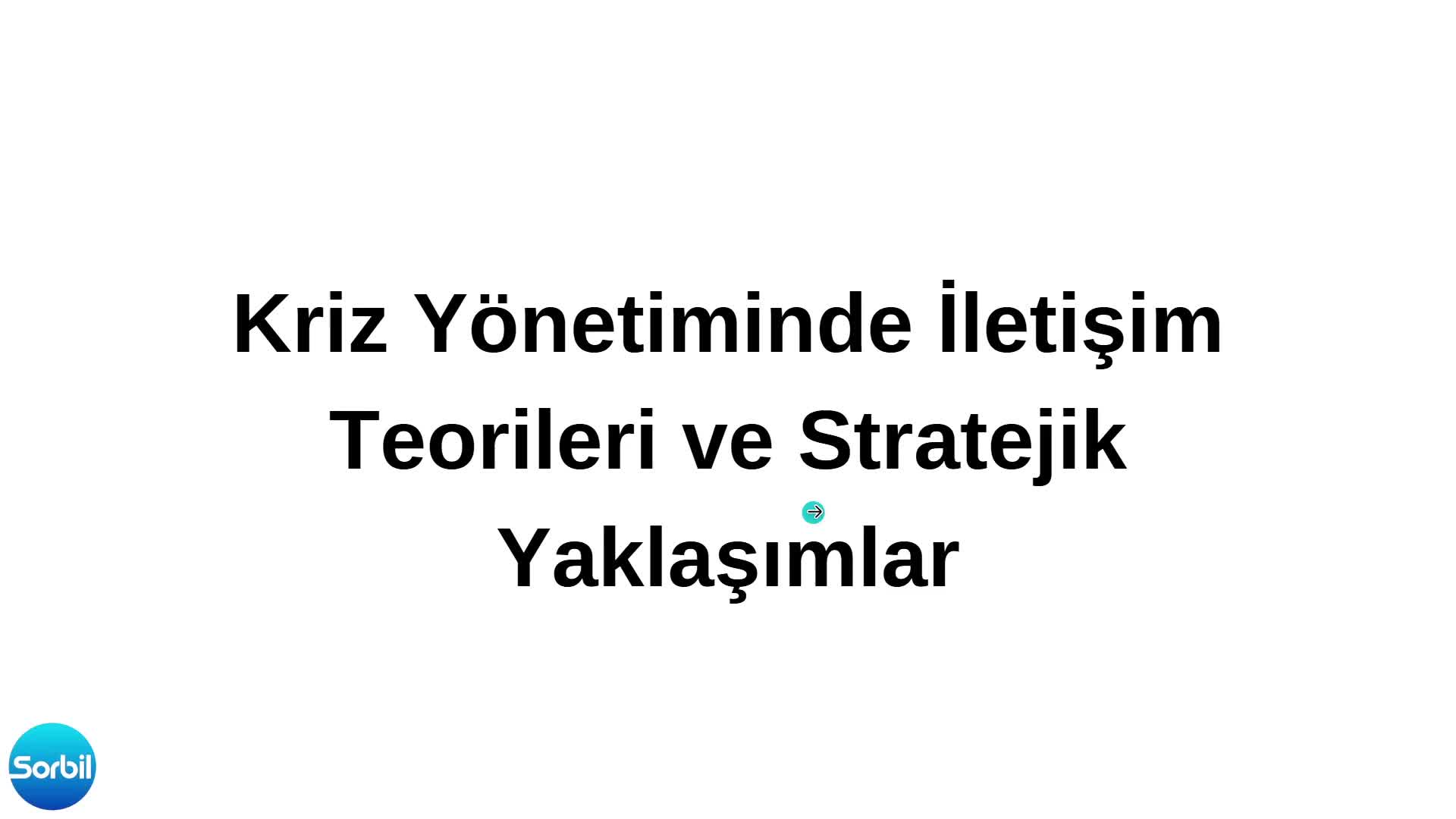 10- Kriz Yönetiminde İletişim Teorileri ve Stratejik Yaklaşımlar 