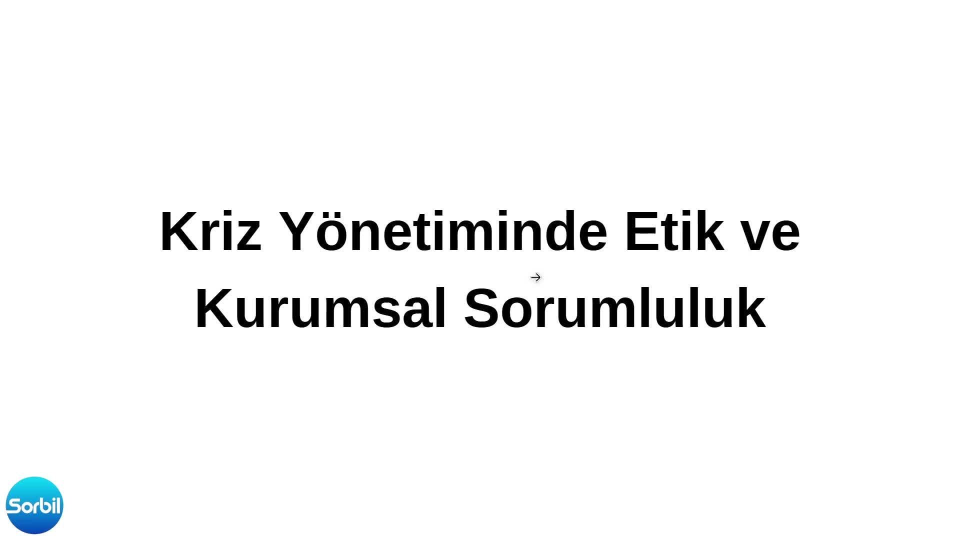 14- Kriz Yönetiminde Etik ve Kurumsal Sorumluluk 